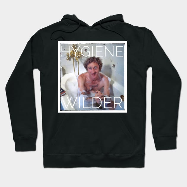 Hygiene Wilder - Gene Wilder Parody Hoodie by CakeBoss